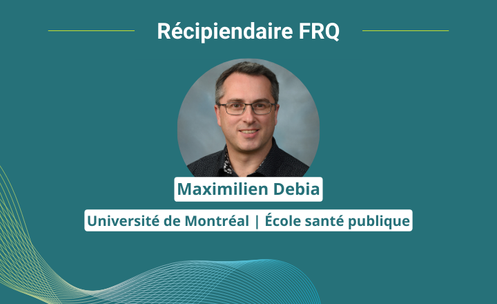 Portrait de Maximilien Debia – Récipiendaire FRQ