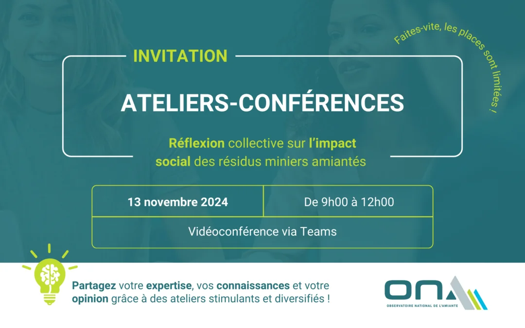 L&rsquo;ONA annonce un avant-midi d&rsquo;ateliers-conférences portant le titre de : Réflexion collective sur l’impact social des résidus miniers amiantés