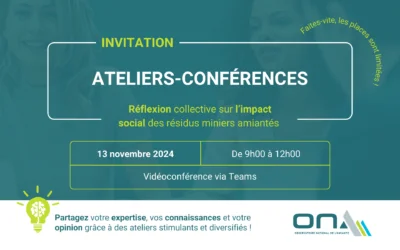 L&rsquo;ONA annonce un avant-midi d&rsquo;ateliers-conférences portant le titre de : Réflexion collective sur l’impact social des résidus miniers amiantés