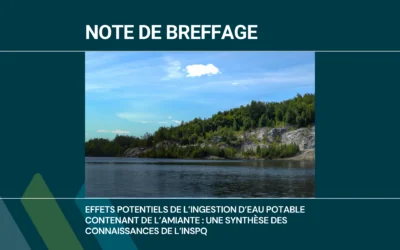 Note de breffage｜Effets potentiels de l’ingestion d’eau potable contenant de l’amiante : une synthèse des connaissances de l’INSPQ
