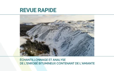 Revue rapide ｜Échantillonnage et analyse de l’enrobé bitumineux contenant de l’amiante