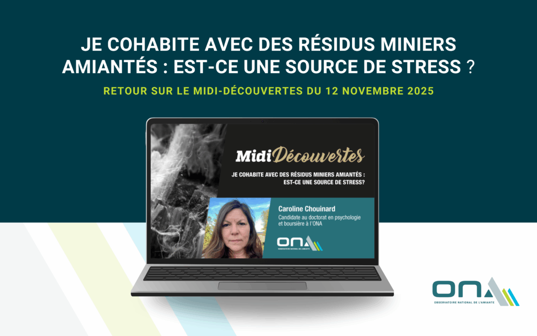 Je cohabite avec des résidus miniers amiantés : est-ce une source de stress?｜Midi-Découvertes du 12 novembre 2025